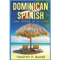 Dominican Spanish: One Word at a Time von Shortridge Books