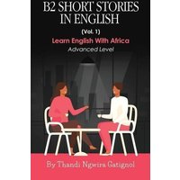 B2 Short Stories in English (Vol. 1): Advanced Level von Suzi K Edwards