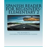 Spanish Reader for Beginners-Elementary 2 von Iris Acevedo A.