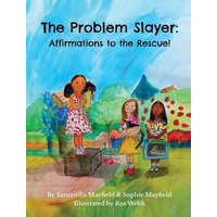 The Problem Slayer - Affirmations to the Rescue! von Suzi K Edwards