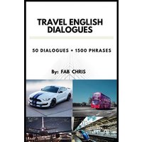 Travel English Dialogues: 50 Dialogues + 1500 Phrases von Suzi K Edwards