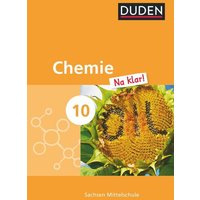 Chemie Na klar! 10. Schuljahr. Schülerbuch Mittelschule Sachsen von Duden Schulbuch