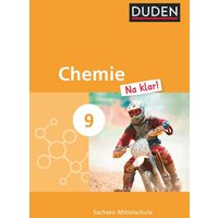 Chemie Na klar! 9. Schuljahr. Schülerbuch Mittelschule Sachsen von Duden Schulbuch