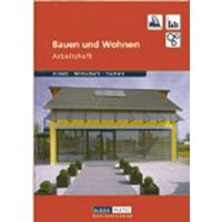 Duden Arbeit - Wirtschaft - Technik : Bauen und Wohnen. Arbeitsheft von Duden Schulbuch