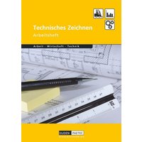 Duden Arbeit - Wirtschaft - Technik: Technisches Zeichnen. Arbeitsheft von Duden Schulbuch