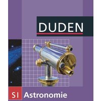 Duden Astronomie - 7.-10. Schuljahr. Schülerbuch von Duden Schulbuch