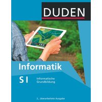 Duden Informatik - Sekundarstufe I 7.-10. Schuljahr - Informatische Grundbildung von Duden Schulbuch