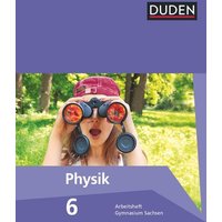 Duden Physik 6. Schuljahr. Arbeitsheft Gymnasium Sachsen von Duden Schulbuch