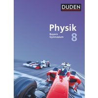 Duden Physik 8. Jahrgangsstufe - Gymnasium Bayern - Schülerbuch von Duden Schulbuch