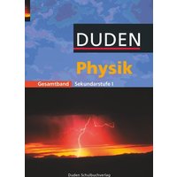 Physik Gesamtband. Schülerbuch. Sekundarstufe 1 von Duden Schulbuch