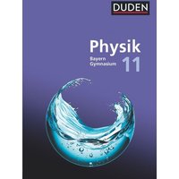 Duden Physik Sekundarstufe II. 11. Schuljahr - Bayern - Schulbuch von Duden Schulbuch