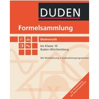 Formelsammlung Mathematik bis Klasse 10. Baden-Württemberg von Duden Schulbuch