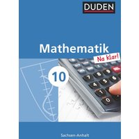 Mathematik Na klar! - Sekundarschule Sachsen-Anhalt - 10. Schuljahr von Duden Schulbuch