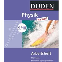 Physik Na klar! 9./10. Schuljahr Arbeitsheft.. Regelschule Thüringen und Regionale Schule Mecklenburg-Vorpommern von Duden Schulbuch