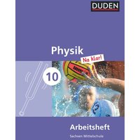 Physik Na klar! 10. Schuljahr - Mittelschule Sachsen - Arbeitsheft von Duden Schulbuch