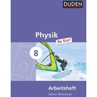 Physik Na klar! 8. Schuljahr Arbeitsheft. Mittelschule Sachsen von Duden Schulbuch