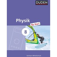 Physik Na klar! 8. Schuljahr. Schülerbuch Mittelschule Sachsen von Duden Schulbuch