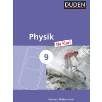 Physik Na klar! 9. Sj. SB MS Sachsen von Duden Schulbuch