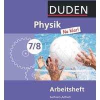 Physik Na klar! 7/8 Arbeitsheft. Sachsen-Anhalt Sekundarschule von Duden Schulbuch