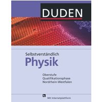 Selbstverständlich Physik - Nordrhein-Westfalen - Oberstufe Qualifikationsphase von Duden Schulbuch