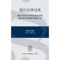 Deutsch-Chinesisches Rechtswörterbuch. von Duncker & Humblot