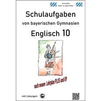 Englisch 10 - (LehrplanPUS, G9) Schulaufgaben von bayerischen Gymnasien mit Lösungen von Durchblicker Verlag