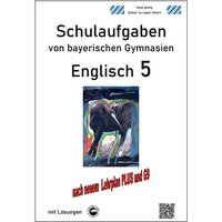 Englisch 5 (English G Access 5), Schulaufgaben von bayerischen Gymnasien mit Lösungen nach LehrplanPlus und G9 von Durchblicker Verlag