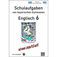 Englisch 6 (Green Line 2), Schulaufgaben von bayerischen Gymnasien mit Lösungen nach LehrplanPlus und G9 von Durchblicker Verlag