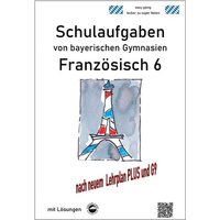 Französisch 6 (nach Découvertes 1) Schulaufgaben von bayerischen Gymnasien mit Lösungen G9 / LehrplanPLUS von Durchblicker Verlag