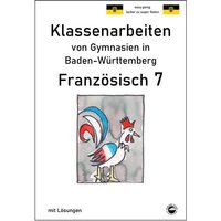 Französisch 7 (nach À plus! 2) Klassenarbeiten von Gymnasien aus Baden-Württemberg von Durchblicker Verlag