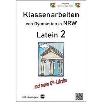 Latein 2, Klassenarbeiten von Gymnasien in NRW mit Lösungen nach Lehrplan G9 von Durchblicker Verlag