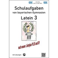 Latein 3 - Schulaufgaben (G9, LehrplanPLUS) von bayerischen Gymnasien mit Lösungen von Durchblicker Verlag