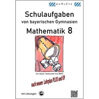 Mathematik 8 Schulaufgaben (G9, LehrplanPLUS) von bayerischen Gymnasien mit Lösungen von Durchblicker Verlag