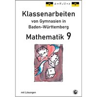 Mathematik 9, Klassenarbeiten von Gymnasien aus Baden-Württemberg mit Lösungen von Durchblicker Verlag