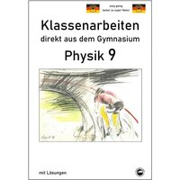 Physik 9, Klassenarbeiten direkt aus dem Gymnasium mit Lösungen von Durchblicker Verlag