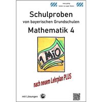 Schulproben von bayerischen Grundschulen - Mathematik 4 mit ausführlichen Lösungen von Durchblicker Verlag