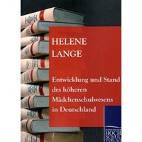 Entwicklung und Stand des höheren Mädchenschulwesens in Deutschland von EHV Academicpress