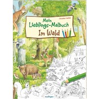 THIENEMANN 823701 Mein Lieblings-Malbuch – Im Wald von ESSLINGER