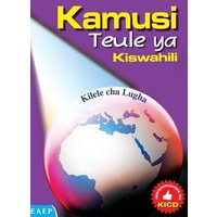 Kamusi Teule ya Kiswahili. Kilele cha Lugha von East African Educational Publishers