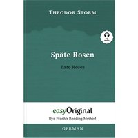 Späte Rosen / Late Roses (with audio-online) - Ilya Frank’s Reading Method - Bilingual edition German-English von EasyOriginal Verlag