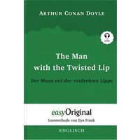 The Man with the Twisted Lip / Der Mann mit der verdrehten Lippe (Buch + Audio-CD) - Lesemethode von Ilya Frank - Zweisprachige Ausgabe Englisch-Deuts von EasyOriginal Verlag