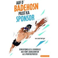 Auf d`Badehosn passt ka Sponsor von Echo medienhaus