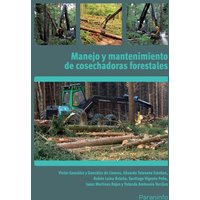 Manejo y mantenimiento de cosechadoras forestales von Ediciones Paraninfo, S.A