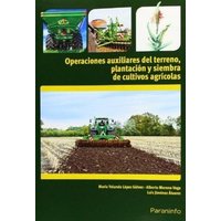 Operaciones auxiliares de preparación del terreno, plantación y siembra de cultivos agrícolas von Ediciones Paraninfo, S.A