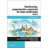 Planificación, programación y operación de viajes combinados. Certificados de profesionalidad. Creación y gestión de viajes combinados y eventos von Ediciones Paraninfo, S.A.