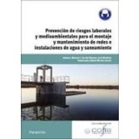 Prevención de riesgos laborales y medioambientales para el montaje y mantenimiento de redes e instalaciones de agua y saneamiento von Ediciones Paraninfo, S.A