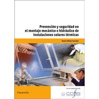 Prevención y seguridad en el montaje mecánico e hidráulico de instalaciones solares térmicas von Ediciones Paraninfo, S.A