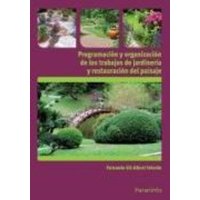 Programación y organización de los trabajos de jardinería von Ediciones Paraninfo, S.A