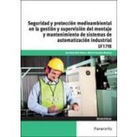 Seguridad y protección medioambiental en la gestión y supervisión del montaje y mantenimiento de sistemas de automatización industrial von Ediciones Paraninfo, S.A