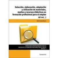 Selección, elaboración, adaptación y utilización de materiales, medios y recursos didácticos en formación profesional para el empleo von Ediciones Paraninfo, S.A